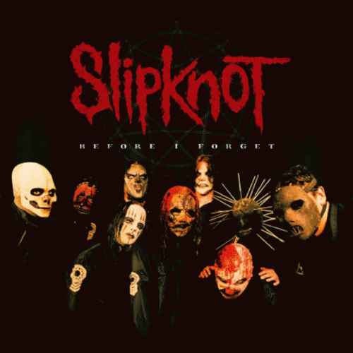 Slipknot (USA-1) : Before I Forget